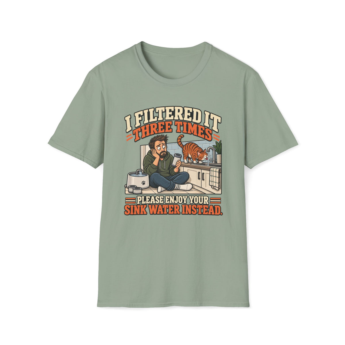 I Filtered It 3 Times T-Shirt
